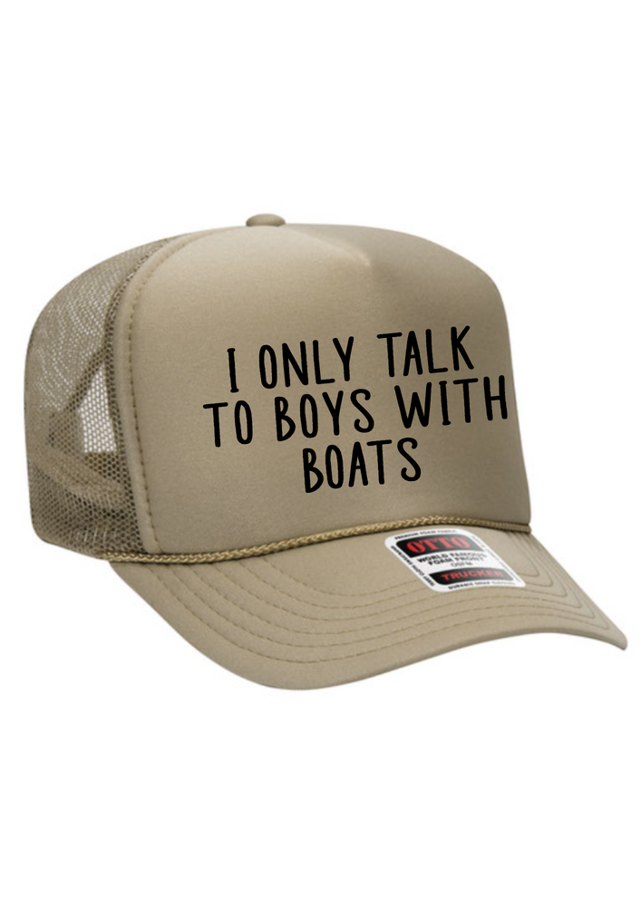 I Only Talk To Boys With Boats Trucker Hat