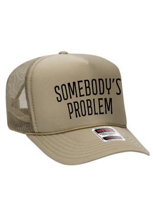 Somebody's Problem  Trucker Hat