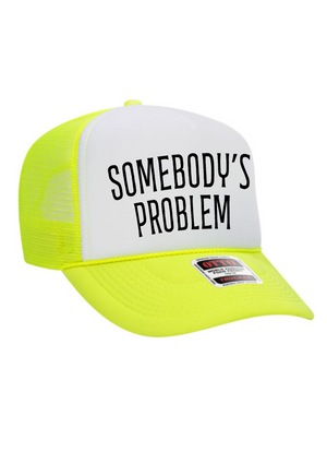 Somebody's Problem  Trucker Hat