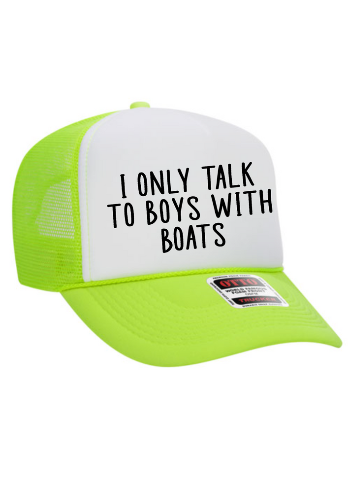 I Only Talk To Boys With Boats Trucker Hat