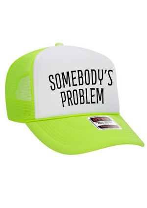 Somebody's Problem  Trucker Hat