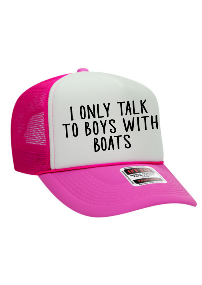 I Only Talk To Boys With Boats Trucker Hat