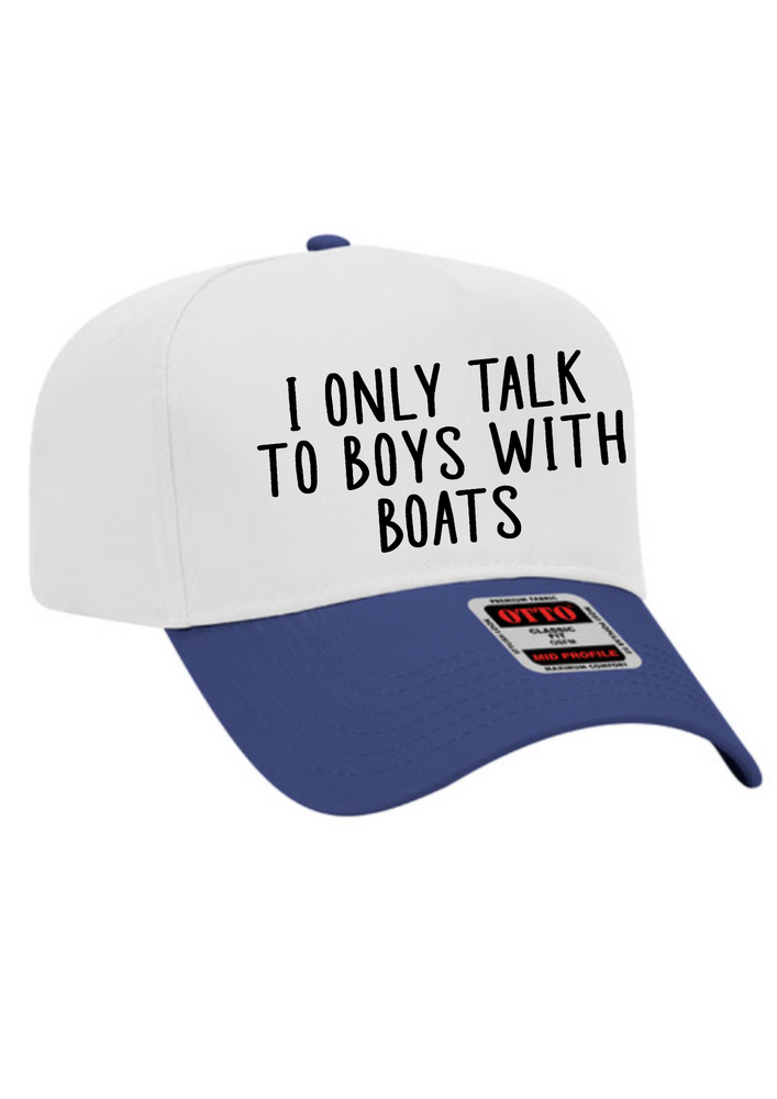 I Only Talk To Boys With Boats Trucker Hat