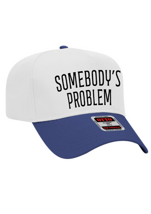 Somebody's Problem  Trucker Hat