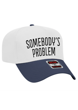 Somebody's Problem  Trucker Hat