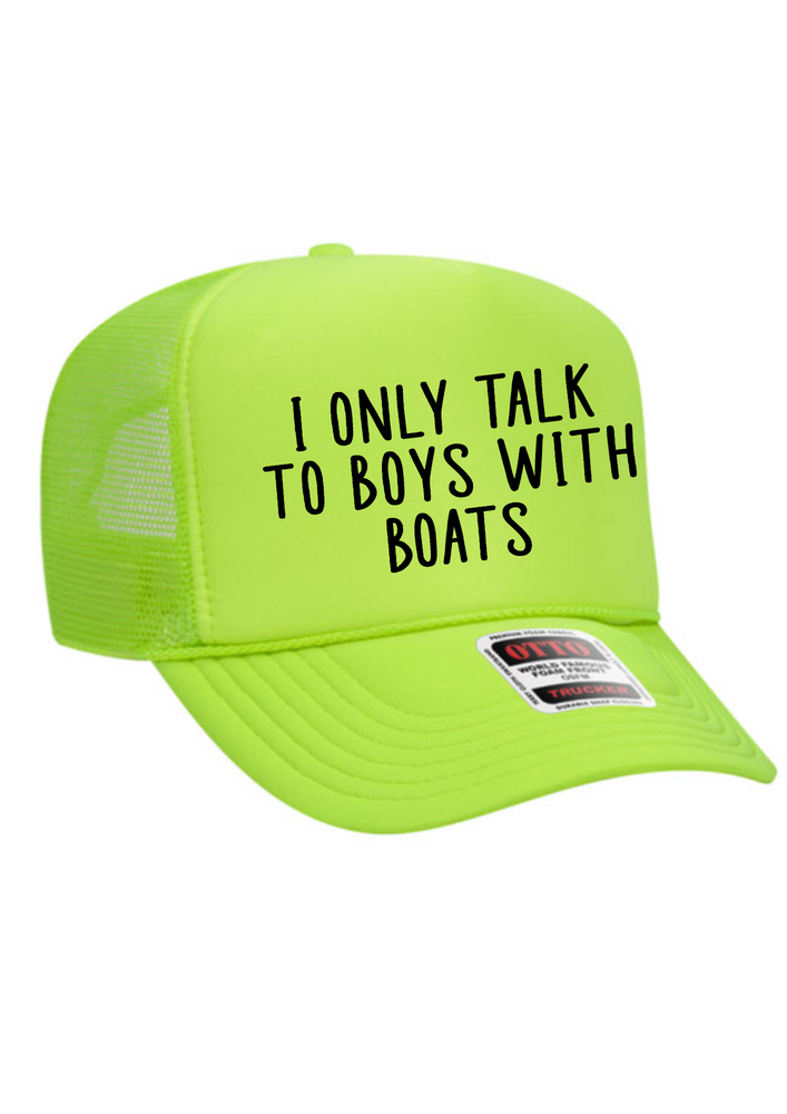 I Only Talk To Boys With Boats Trucker Hat