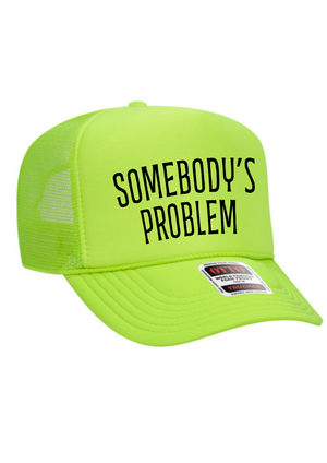 Somebody's Problem  Trucker Hat