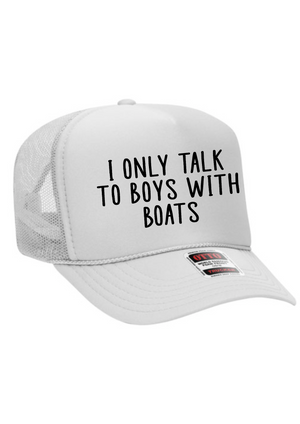 I Only Talk To Boys With Boats Trucker Hat