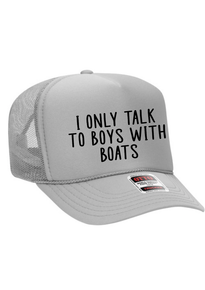 I Only Talk To Boys With Boats Trucker Hat