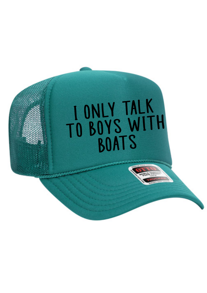 I Only Talk To Boys With Boats Trucker Hat