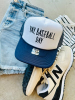 Yay, Baseball Day Trucker Hat