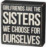 Girlfriends Are Sisters We Choose Box Sign